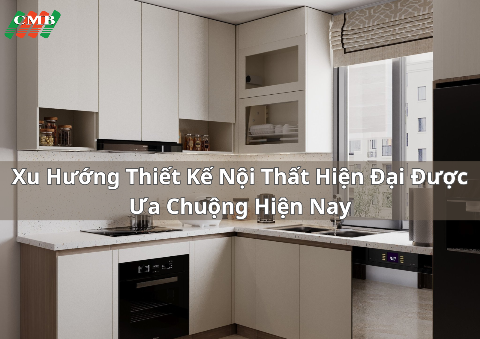 Nội Thất Hiện Đại Là Gì? Xu Hướng Thiết Kế Nội Thất Hiện Đại Được Ưa Chuộng Hiện Nay