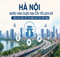Hà Nội Bước Vào Cuộc Đại Đại Phẫu Lịch Sử – Kiến Tạo Siêu Đô Thị Hiện Đại Của Việt Nam