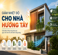 Nhà Hướng Tây Làm Sao Để Giảm Nhiệt Cho Mùa Hè? 7 Giải Pháp Chống Nóng Hiệu Quả