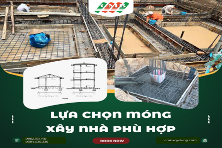 Lựa Chọn Móng Xây Nhà Phù Hợp – Nền Tảng Vững Chắc Cho Công Trình Bền Vững