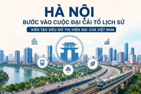 Hà Nội Bước Vào Cuộc Đại Đại Phẫu Lịch Sử – Kiến Tạo Siêu Đô Thị Hiện Đại Của Việt Nam